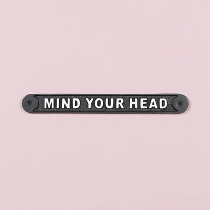 Mind Your Head Sign Old Antique Vintage Style Cast Iron Plaque Railway Style